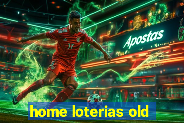 home loterias old